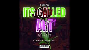 Jazza MusiQ & Thubular 1'eleven (J&T Musiq) – Road To It's Called Art