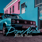 Mick-Man – Dopeness