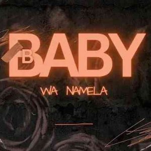 Moreki Music – Baby Wa Namela ft. Mack Eaze, King Monada & Prince Benza