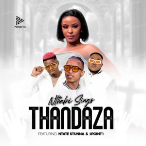 VIDEO: Nthabi Sings – Thandaza ft. Ntate Stunna & 2Point1