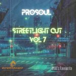 ProSoul Da Deejay – Streetlight Cuts Vol 07 Mix