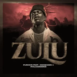 Pushkin RSA – ZULU ft. AMAQHAWE & Philharmonic Lyrics