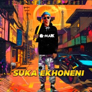 Q-Mark – Suka Ekhoneni Album