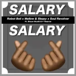 Robot Boii, Mellow & Sleazy & Soul Revolver – Salary Salary (ft. ShaunMusiq & FTears)