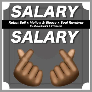 VIDEO: Robot Boii, Mellow & Sleazy – Salary Salary ft. Shaun MusiQ & Ftears