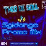 Theo De Soul – Sgidongo Promo Mix Episode 004 (Spring Edition)