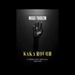 Woza Thobzin – Saka Roug