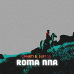 2Point1 – Roma Nna ft. Butana