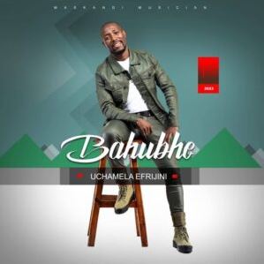 Bahubhe - Uchamela Efrijini