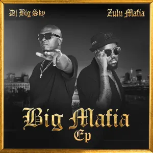 DJ Big Sky & ZuluMafia – Big Mafia EP