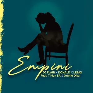 DJ Flair SA, Donald & Le Sax – Empini ft. Omhle Diya & T-Man SA