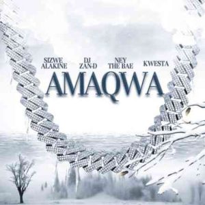 DJ Zan-D – Amaqwa ft. Kwesta, Sizwe Alakine & Ney the Bae