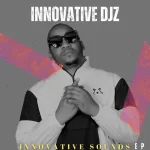 INNOVATIVE DJz – Innovative Sounds EP
