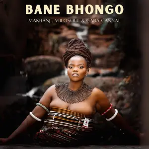 Makhanj, Villosoul & Gaba Cannal – Bane Bhongo