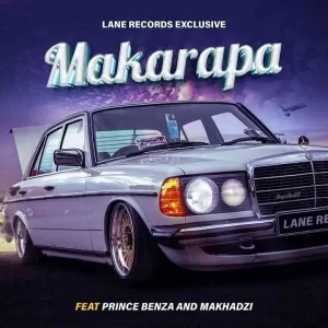 Lane Records Exclusive, Prince Benza - Makarapa Remix ft. Shebeshxt, Makhadzi & Naqua SA