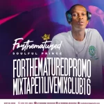 Tsebebe Moroke – For The Matured Promo Mixtape 11 (Live Mix Club 16) – Amapiano MP3 Download