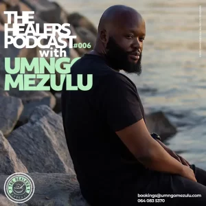 UMngomezulu – The Healers Podcast Show 006