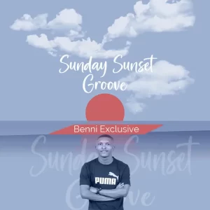 Benni Exclusive – Sunday Sunset Groove Episode 002