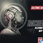 Caltonic SA – Transcribed ft. Djy Vino