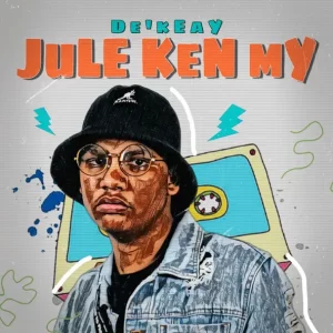 De'KeaY – Jule Ken My