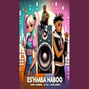 Dinky Kunene & Dj Dee – Es'Hamba Naboo ft. Nate Africa