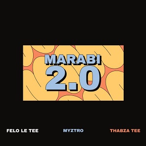 Felo Le Tee, Myztro & Thabza Tee – Marabi 2.0