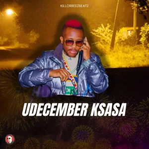 Killorbeezbeatz – uDecember Ksasa