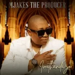 ALBUM: Mjakes The Producer – Imithandazo
