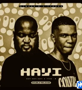 Ntwana_R – Hayi Hayi Hayi Bootleg Mix ft. Tycoon
