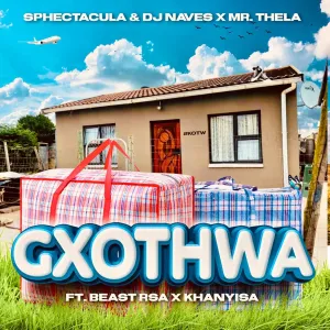 SPHEctacula vs DJ Naves & Mr Thela – Gxothwa ft. Beast RSA & Khanyisa