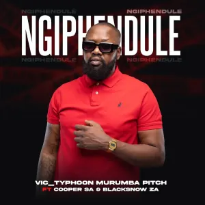 Vic_Typhoon & Murumba Pitch – Ngiphendule ft. Cooper SA & BLACKSNOW