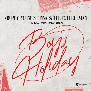 Xduppy, Young Stunna & Thuto The Human – Monday Boys Holiday ft. DJ Maphorisa