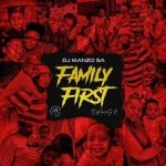 DJ Manzo SA – Family First