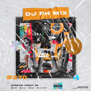 DJ PH – Mix 270 (Amapiano)