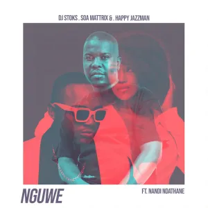 DJ Stoks, Soa Mattrix & Happy Jazzman – Nguwe ft. Nandi Ndathane