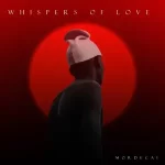 Mordecai – Whispers of Love EP