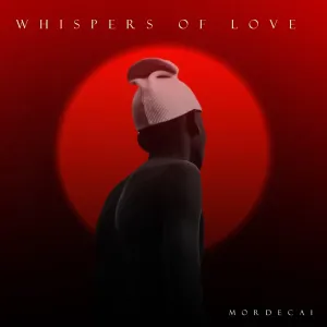 Mordecai – Whispers of Love EP