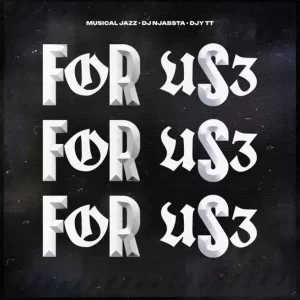 Musical Jazz, DJ Njabsta & Djy TT – FOR US3