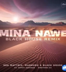 Soa Mattrix – Mina Nawe (Black House Remix) (Extended Mix) ft. Mashudu, Black House, Happy Jazzman & Emotionz DJ