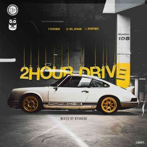 Ntshebe - 2 Hour Drive Episode 105 Mix