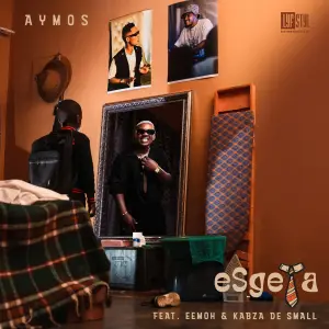 Aymos - Esgela ft. Eemoh & Kabza De Small