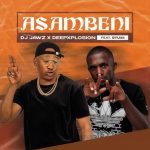 DJ Jawz x DeepXplosion – Asambeni ft. Stuxii