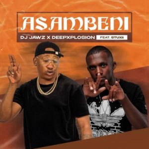 DJ Jawz x DeepXplosion - Asambeni ft. Stuxii