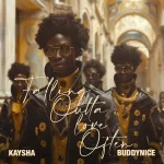 Kaysha & Buddynice - Falling Outta Love Often