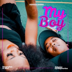 Khanyisa - My Boy ft. DJ Maphorisa, Xduppy & Kmat