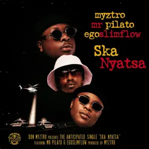Myztro, Mr Pilato & Egoslimflow - Ska Nyatsa