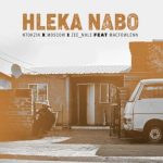 Ntokzin - Hleka nabo (feat. Moscow, Macfowlenn & Zee_nhle)
