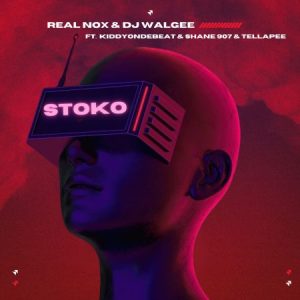 Real Nox - Stoko ft. DJ Walgee, Kiddyondebeat, Shane907 & Tellapee