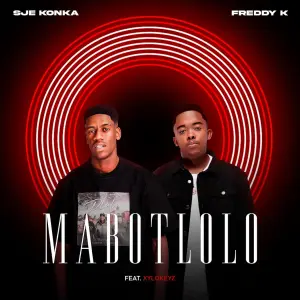 Sje Konka & Freddy K – Mabotlolo ft. Xylokeyz