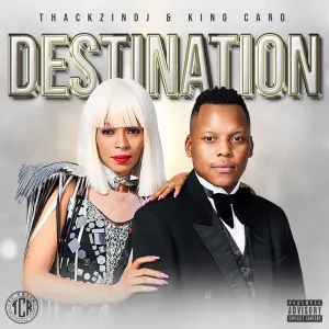 ThackzinDJ & King Caro - The Destination